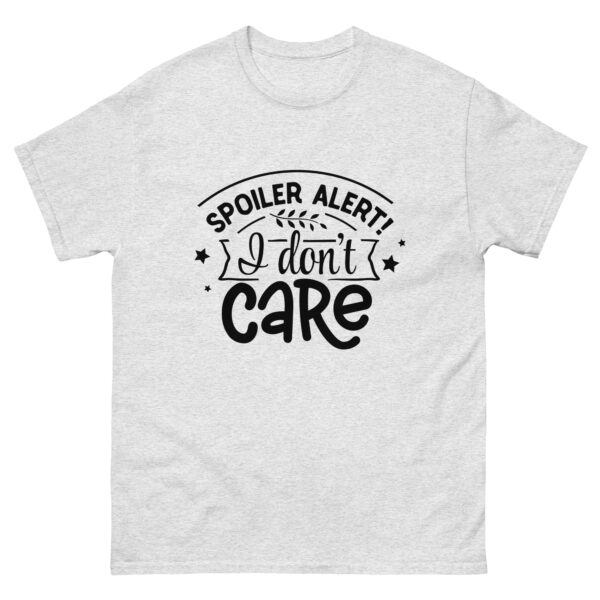 spoiler alert I Don't care. Funny shirt - Image 6