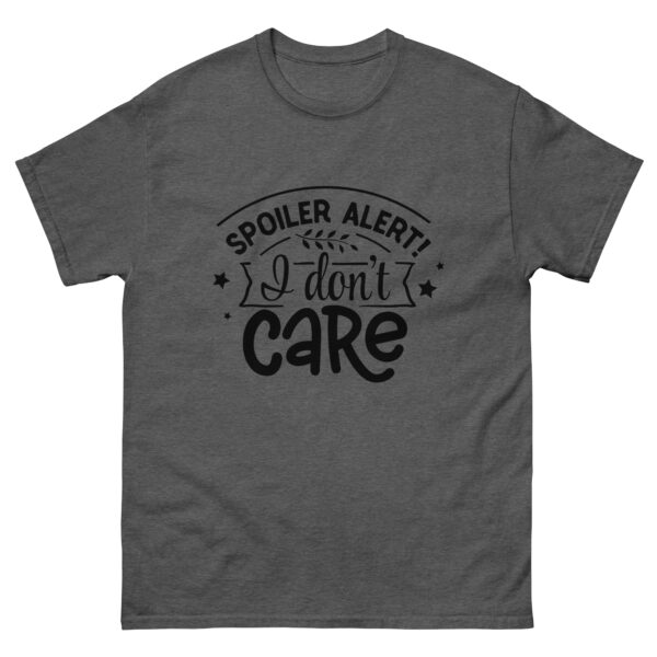 spoiler alert I Don't care. Funny shirt - Image 2