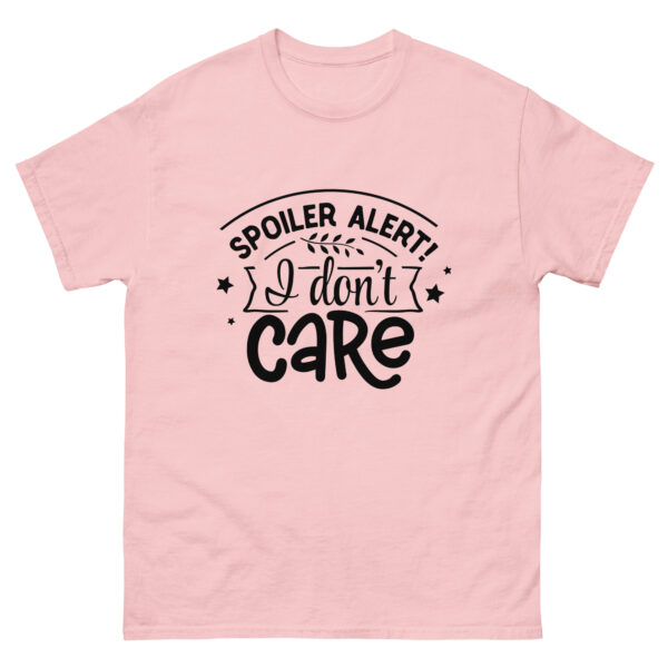 spoiler alert I Don't care. Funny shirt - Image 4