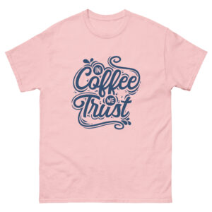 Unisex funny coffee lover shirt